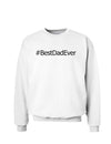 Father's Day #BestDadEver Sweatshirt-Sweatshirts-TooLoud-White-Small-Davson Sales