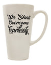 TooLoud We shall Overcome Fearlessly 16 Ounce Conical Latte Coffee Mug