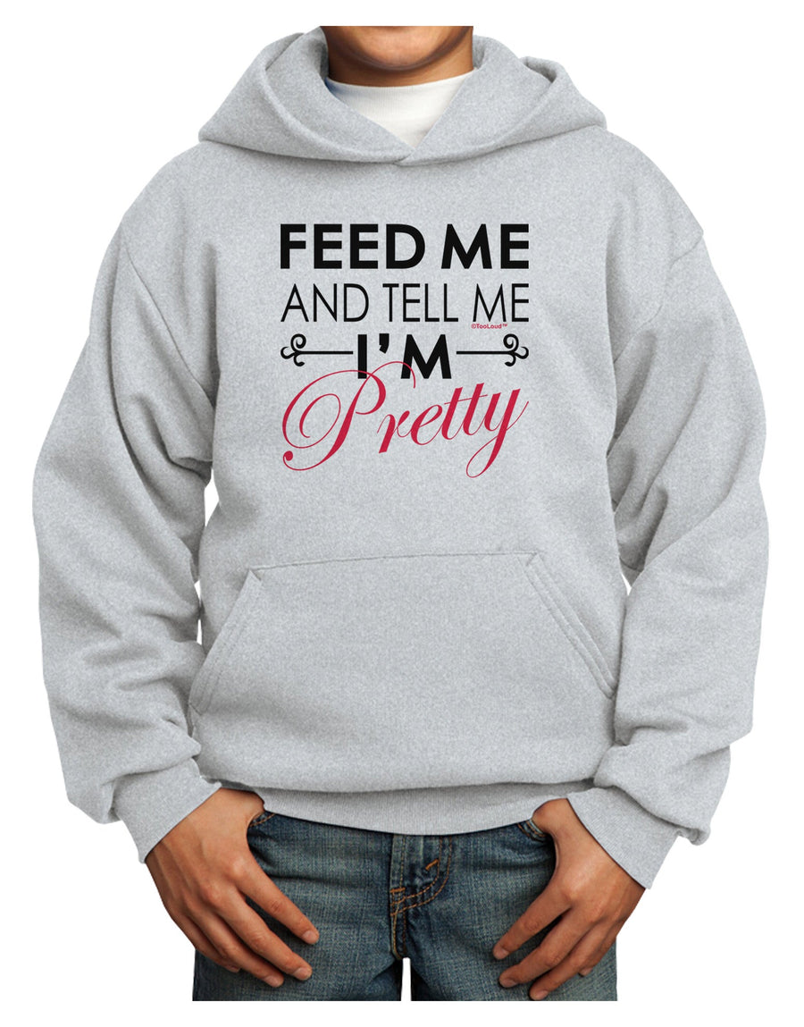 Feed Me and Tell Me I'm Pretty Youth Hoodie Pullover Sweatshirt-Youth Hoodie-TooLoud-White-XS-Davson Sales