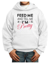 Feed Me and Tell Me I'm Pretty Youth Hoodie Pullover Sweatshirt-Youth Hoodie-TooLoud-White-XS-Davson Sales