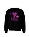 Feel The Vibe Adult Dark Sweatshirt-Sweatshirts-TooLoud-Black-Small-Davson Sales