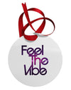 Feel The Vibe Circular Metal Ornament-Ornament-TooLoud-White-Davson Sales