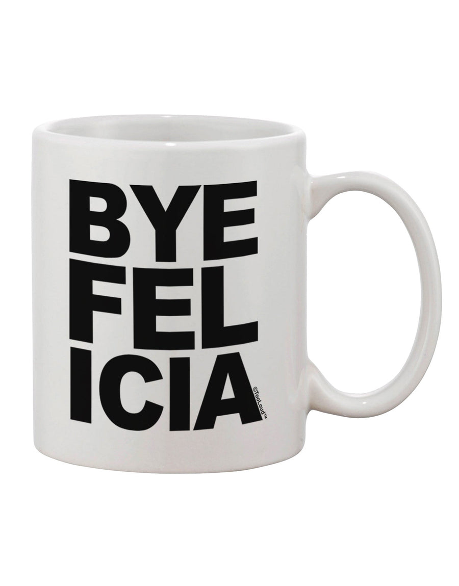 Felicia Farewell Printed 11 oz Coffee Mug - TooLoud-11 OZ Coffee Mug-TooLoud-White-Davson Sales