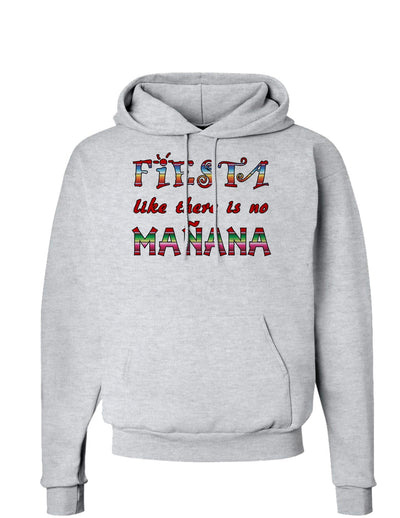 Fiesta Like There's No Manana Hoodie Sweatshirt-Hoodie-TooLoud-AshGray-Small-Davson Sales