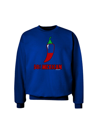 Fifty Percent Mexican Adult Dark Sweatshirt-Sweatshirts-TooLoud-Deep-Royal-Blue-Small-Davson Sales