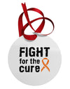 Fight for the Cure - Orange Ribbon Leukemia Circular Metal Ornament-Ornament-TooLoud-White-Davson Sales