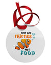 Fish Are Friends Not Food Circular Metal Ornament-Ornament-TooLoud-White-Davson Sales