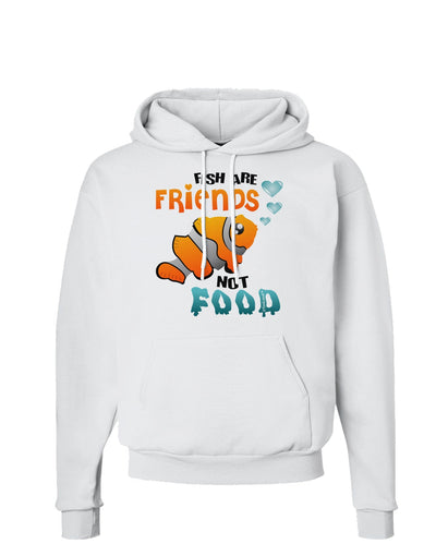 Fish Are Friends Not Food Hoodie Sweatshirt-Hoodie-TooLoud-White-Small-Davson Sales