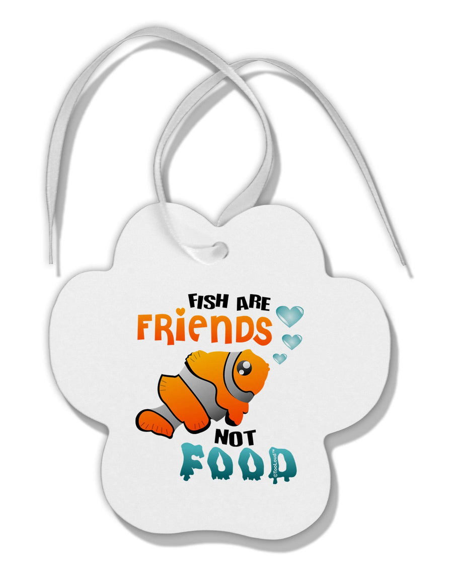 Fish Are Friends Not Food Paw Print Shaped Ornament-Ornament-TooLoud-White-Davson Sales