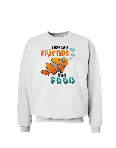 Fish Are Friends Not Food Sweatshirt-Sweatshirts-TooLoud-White-Small-Davson Sales