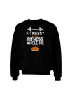 Fitness Whole Pie Adult Dark Sweatshirt-Sweatshirts-TooLoud-Black-Small-Davson Sales