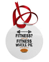 Fitness Whole Pie Circular Metal Ornament-Ornament-TooLoud-White-Davson Sales