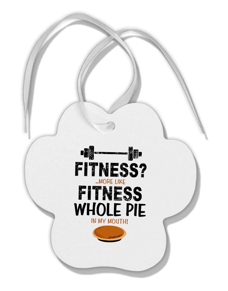 Fitness Whole Pie Paw Print Shaped Ornament-Ornament-TooLoud-White-Davson Sales