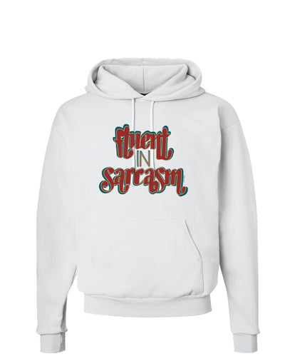 Fluent in Sarcasm Hoodie Sweatshirt-Hoodie-TooLoud-White-Small-Davson Sales