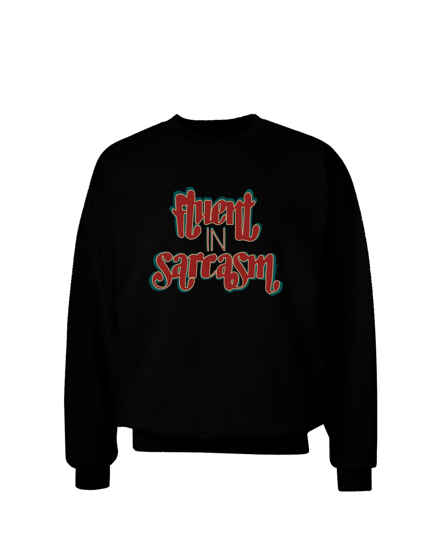Fluent in Sarcasm Sweatshirt-Sweatshirts-TooLoud-Black-Small-Davson Sales