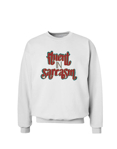 Fluent in Sarcasm Sweatshirt-Sweatshirts-TooLoud-White-Small-Davson Sales