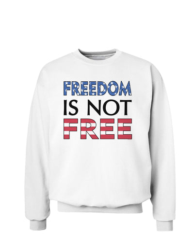 Freedom Is Not Free Sweatshirt-Sweatshirts-TooLoud-White-Small-Davson Sales