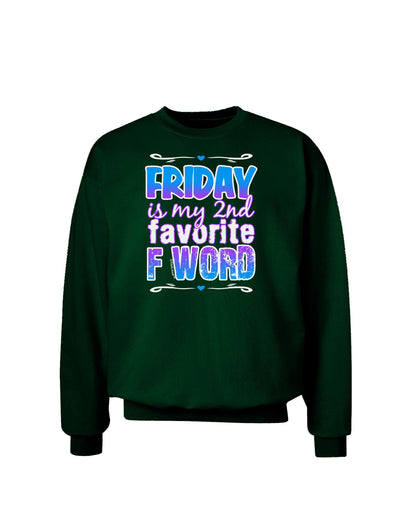 Friday - 2nd Favorite F Word Adult Dark Sweatshirt-Sweatshirts-TooLoud-Deep-Forest-Green-Small-Davson Sales