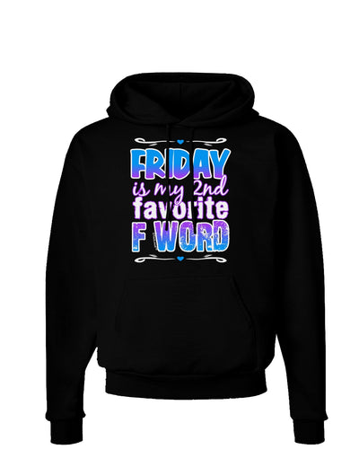 Friday - 2nd Favorite F Word Dark Hoodie Sweatshirt-Hoodie-TooLoud-Black-Small-Davson Sales