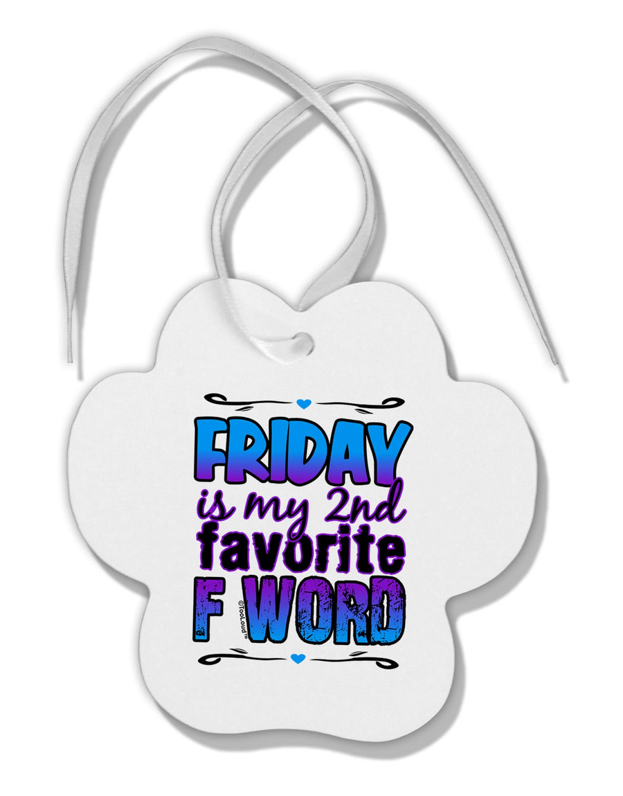 Friday - 2nd Favorite F Word Paw Print Shaped Ornament-Ornament-TooLoud-White-Davson Sales