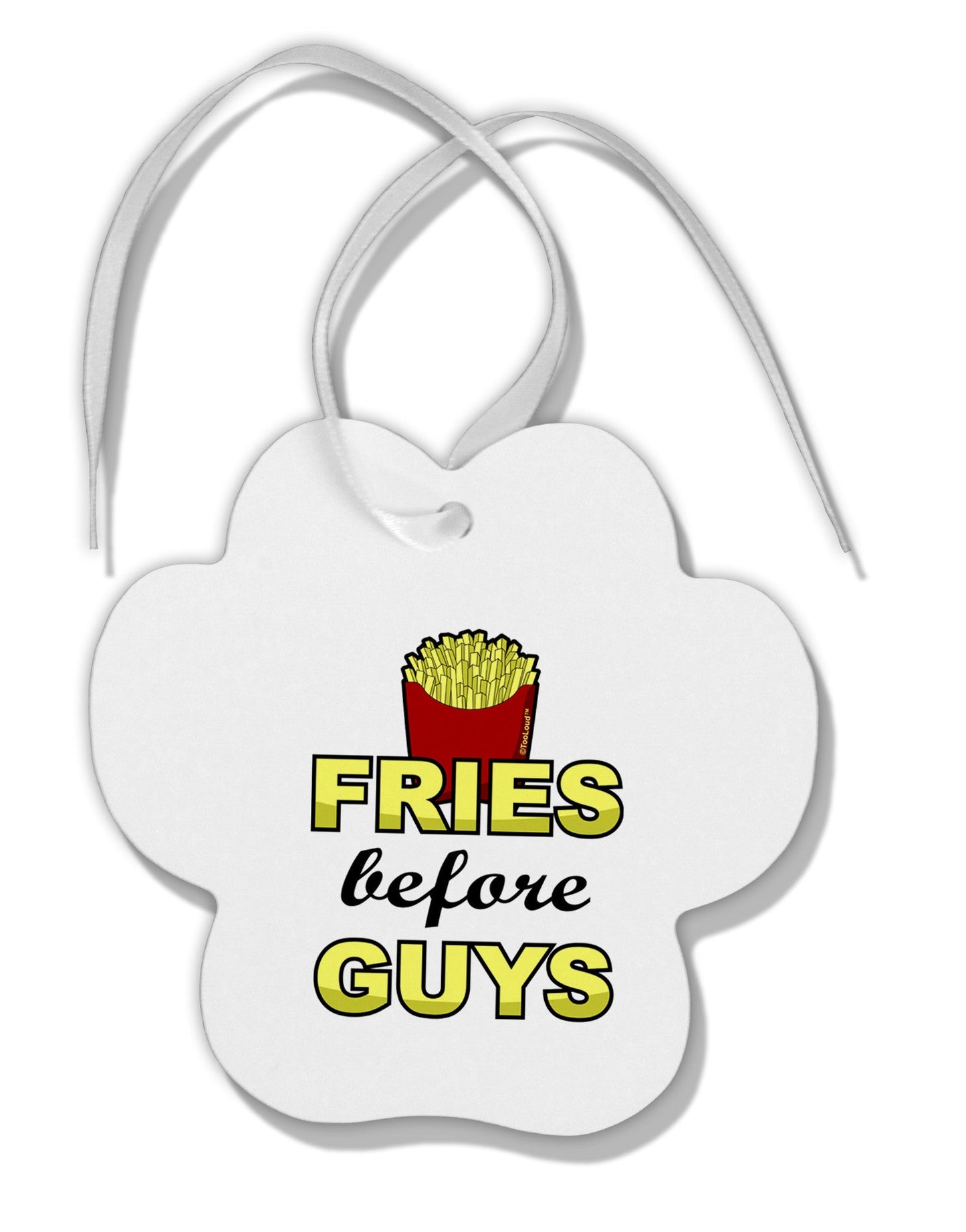 Fries Before Guys Paw Print Shaped Ornament by TooLoud-Ornament-TooLoud-White-Davson Sales