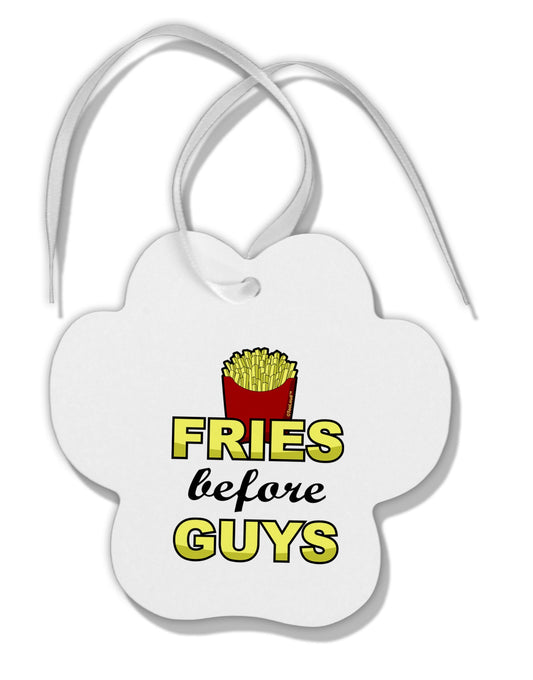 Fries Before Guys Paw Print Shaped Ornament by TooLoud-Ornament-TooLoud-White-Davson Sales