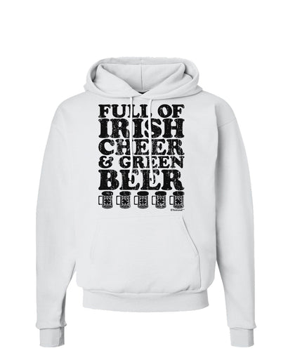 Full of Irish Cheer and Green Beer Hoodie Sweatshirt by TooLoud-Hoodie-TooLoud-White-Small-Davson Sales