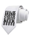 Full of Irish Cheer and Green Beer Printed White Necktie by TooLoud