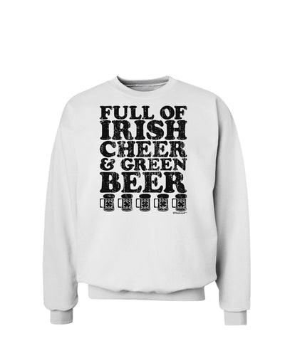 Full of Irish Cheer and Green Beer Sweatshirt by TooLoud-Sweatshirts-TooLoud-White-Small-Davson Sales