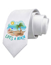 Fun Summer Beach Scene - Life's a Beach Printed White Necktie by TooLoud