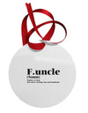 Funcle - Fun Uncle Circular Metal Ornament by TooLoud-Ornament-TooLoud-White-Davson Sales