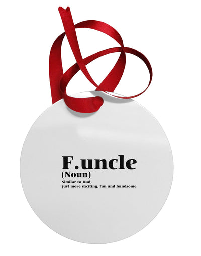 Funcle - Fun Uncle Circular Metal Ornament by TooLoud-Ornament-TooLoud-White-Davson Sales