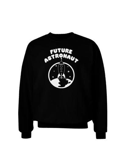 Future Astronaut Adult Dark Sweatshirt-Sweatshirts-TooLoud-Black-Small-Davson Sales