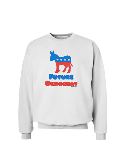 Future Democrat Sweatshirt-Sweatshirts-TooLoud-White-Small-Davson Sales