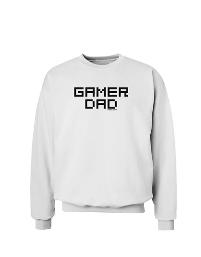 Gamer Dad Sweatshirt by TooLoud-Sweatshirts-TooLoud-White-Small-Davson Sales