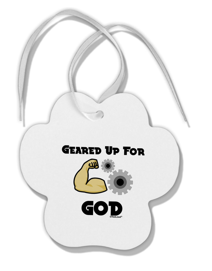 Geared Up For God Paw Print Shaped Ornament by TooLoud-Ornament-TooLoud-White-Davson Sales