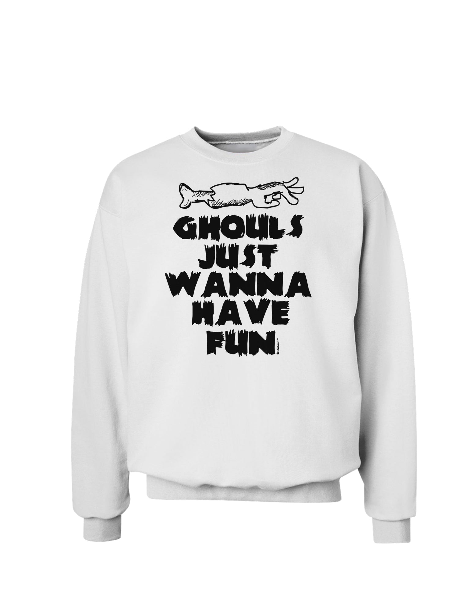Ghouls Just Wanna Have Fun Sweatshirt-Sweatshirts-TooLoud-White-Small-Davson Sales