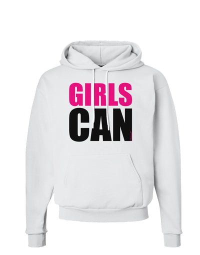 Girls Can Hoodie Sweatshirt by TooLoud-Hoodie-TooLoud-White-Small-Davson Sales