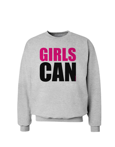 Girls Can Sweatshirt by TooLoud-Sweatshirts-TooLoud-AshGray-Small-Davson Sales