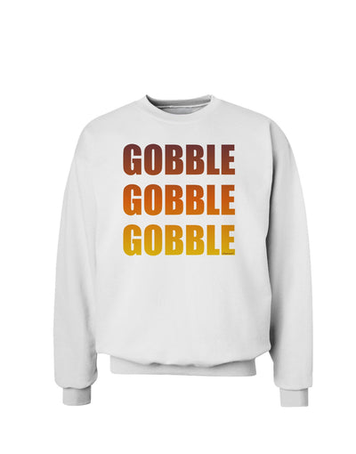 Gobble Gobble Gobble - Thanksgiving Sweatshirt-Sweatshirts-TooLoud-White-Small-Davson Sales