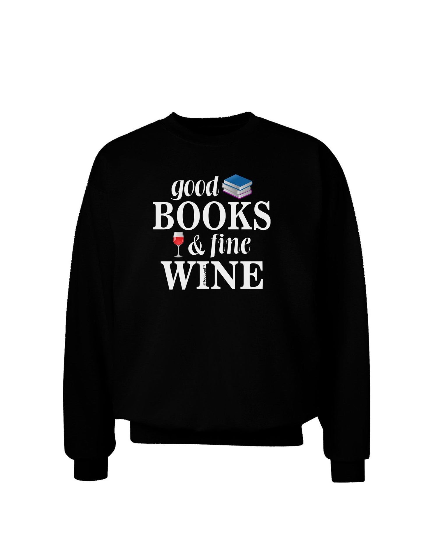 Good Books and Fine Wine Adult Dark Sweatshirt-Sweatshirts-TooLoud-Black-Small-Davson Sales
