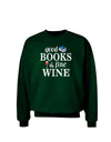 Good Books and Fine Wine Adult Dark Sweatshirt-Sweatshirts-TooLoud-Deep-Forest-Green-Small-Davson Sales