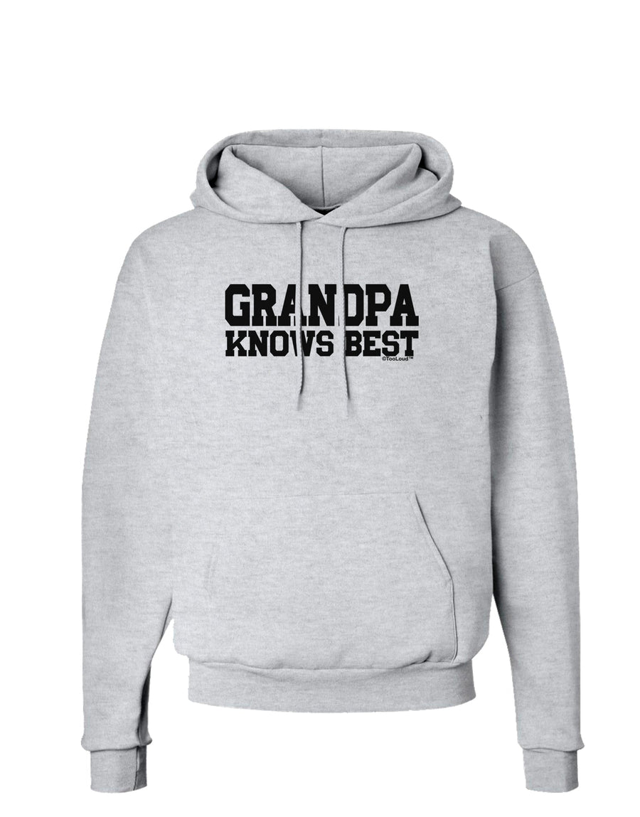 Grandpa Knows Best Hoodie Sweatshirt by TooLoud-Hoodie-TooLoud-White-Small-Davson Sales