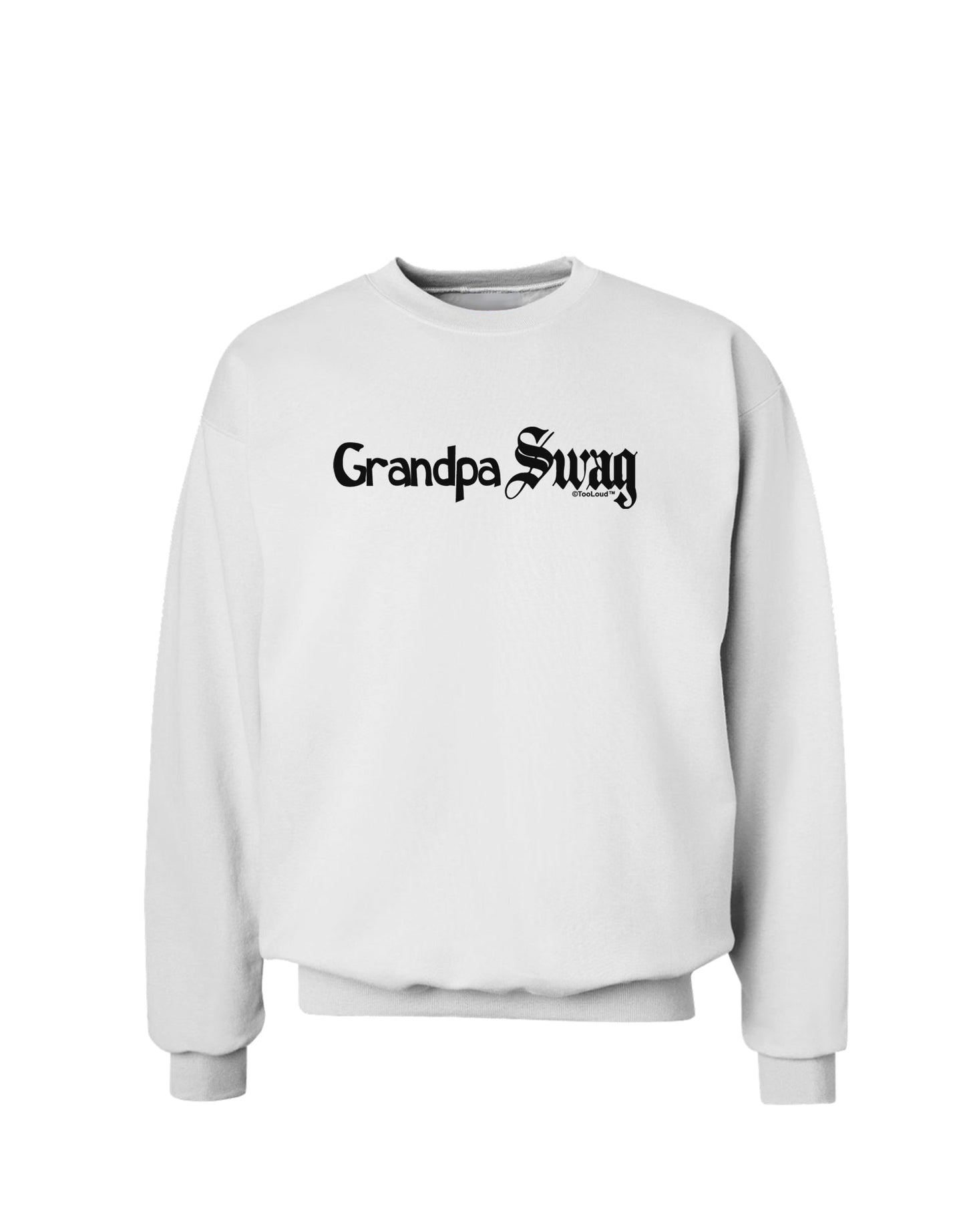 Grandpa Swag Text Sweatshirt by TooLoud-Sweatshirts-TooLoud-White-Small-Davson Sales