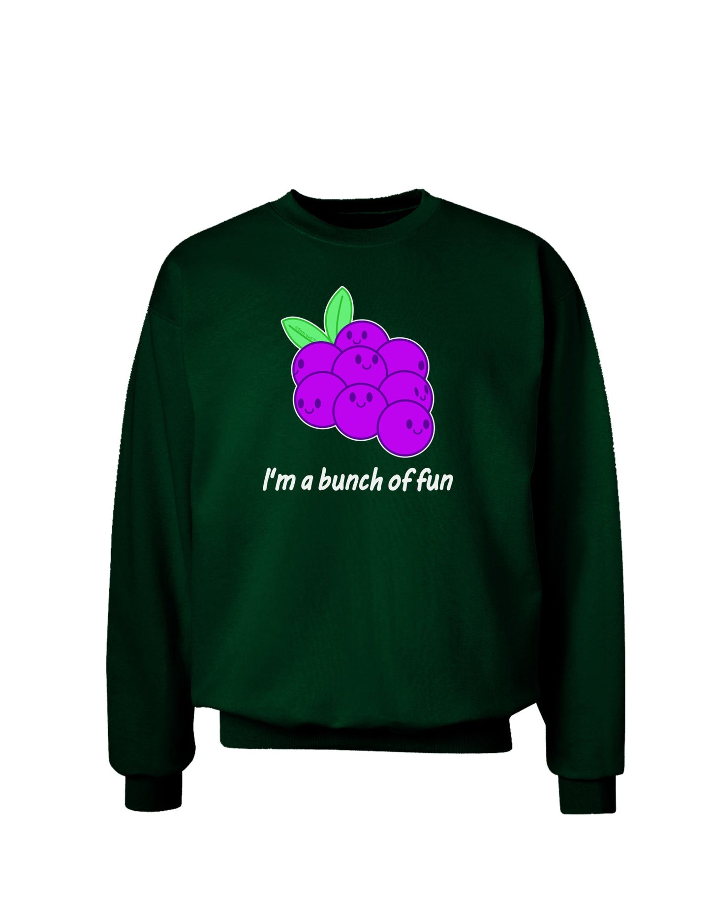 Grapes - I'm a Bunch of Fun Adult Dark Sweatshirt-Sweatshirts-TooLoud-Deep-Forest-Green-Small-Davson Sales