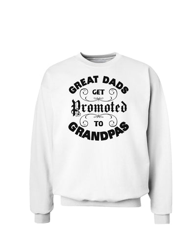 Great Dads get Promoted to Grandpas Sweatshirt-TooLoud-White-Small-Davson Sales