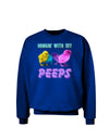 Hangin With My Peeps Adult Dark Sweatshirt-Sweatshirts-TooLoud-Deep-Royal-Blue-Small-Davson Sales