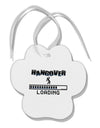 Hangover Loading Paw Print Shaped Ornament-Ornament-TooLoud-White-Davson Sales