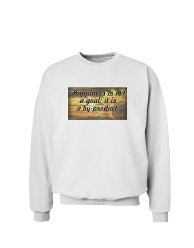 Happiness Is Not A Goal Sweatshirt by TooLoud-Sweatshirts-TooLoud-White-Small-Davson Sales