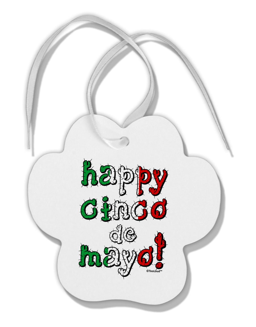 Happy Cinco de Mayo - Cactus Design Paw Print Shaped Ornament by TooLoud-Ornament-TooLoud-White-Davson Sales